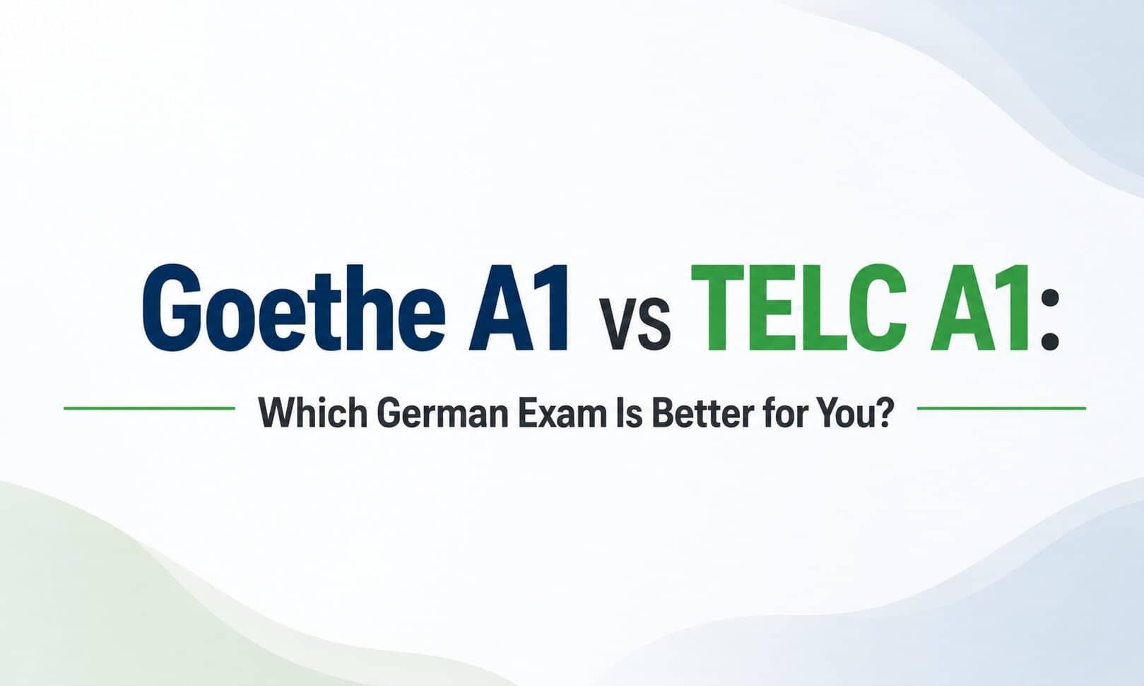 Goethe A1 vs TELC A1: Which German Exam Is Better for You?